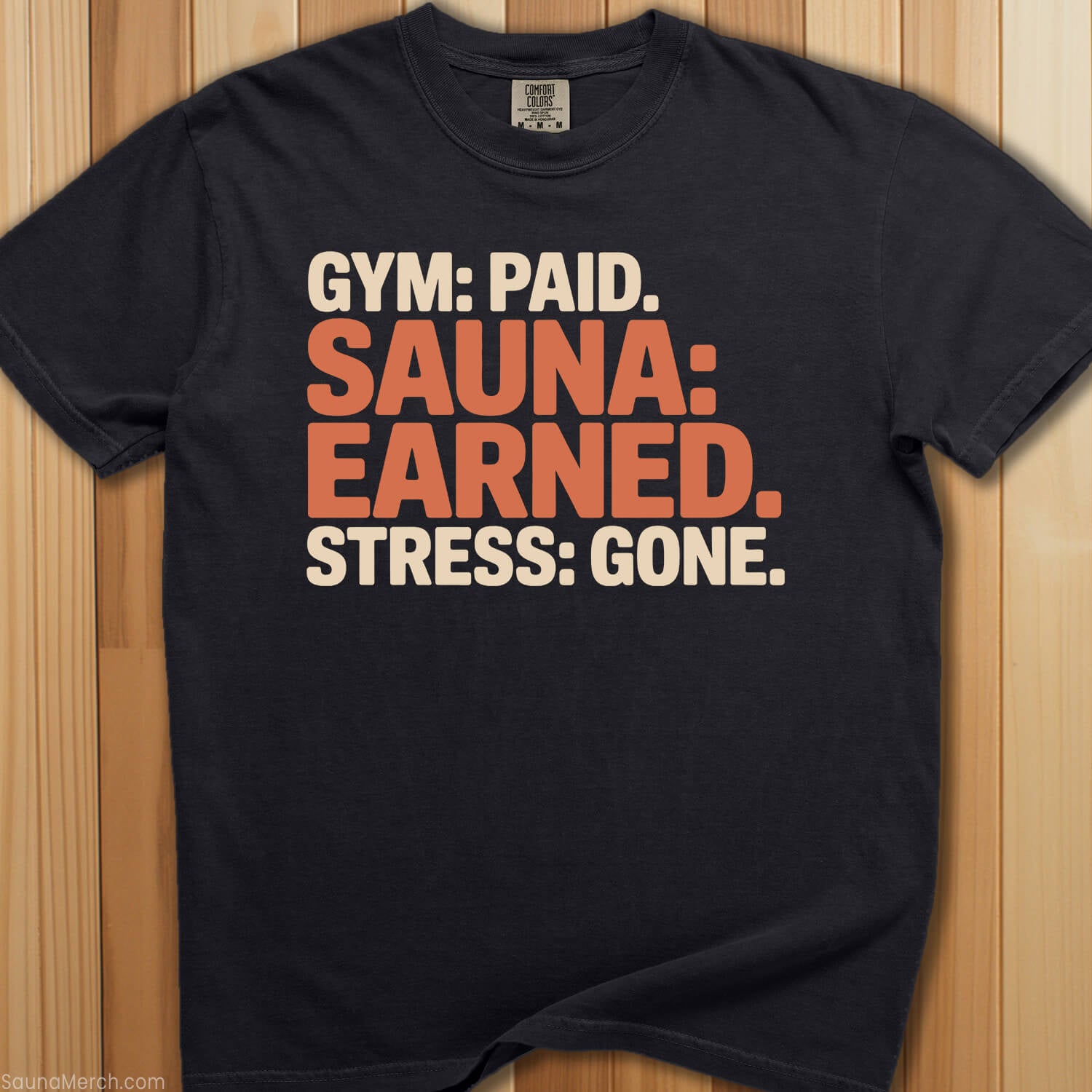 Gym Paid Sauna Earned T-Shirt - SaunaMerch