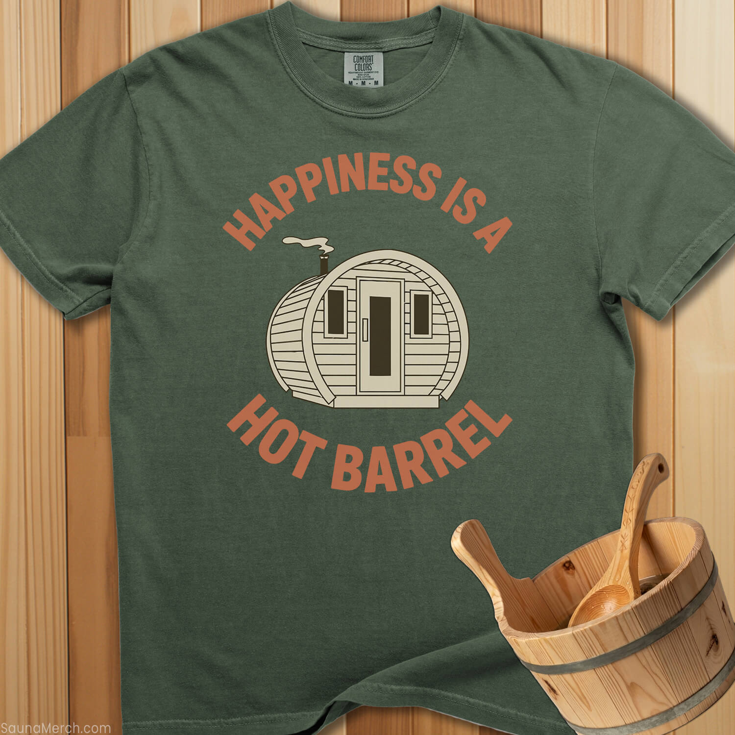 Happiness Is a Hot Barrel T-Shirt - SaunaMerch