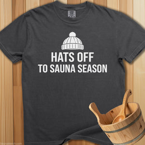 Hats Off To Sauna Season T-Shirt - Pepper