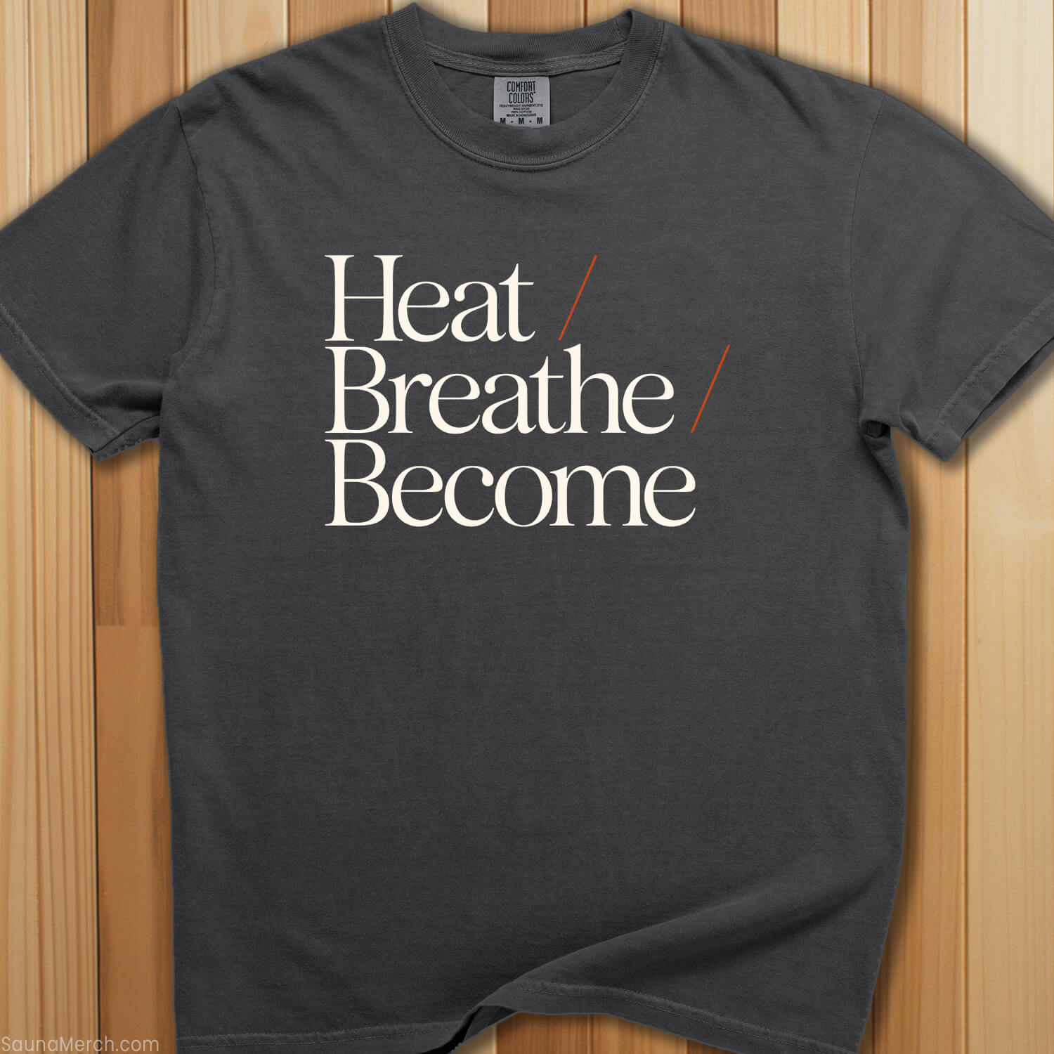 Heat, Breathe, Become T-Shirt - SaunaMerch
