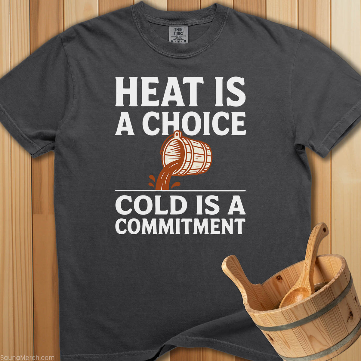 Heat Is Choice Cold's a Commitment T-Shirt - Pepper