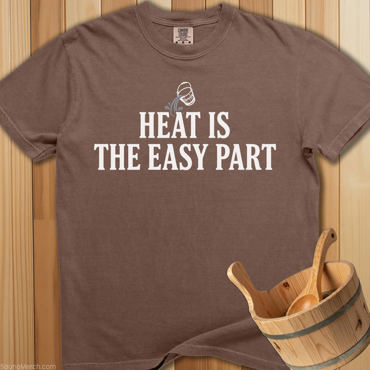 The Heat Is The Easy Part T-Shirt - Espresso