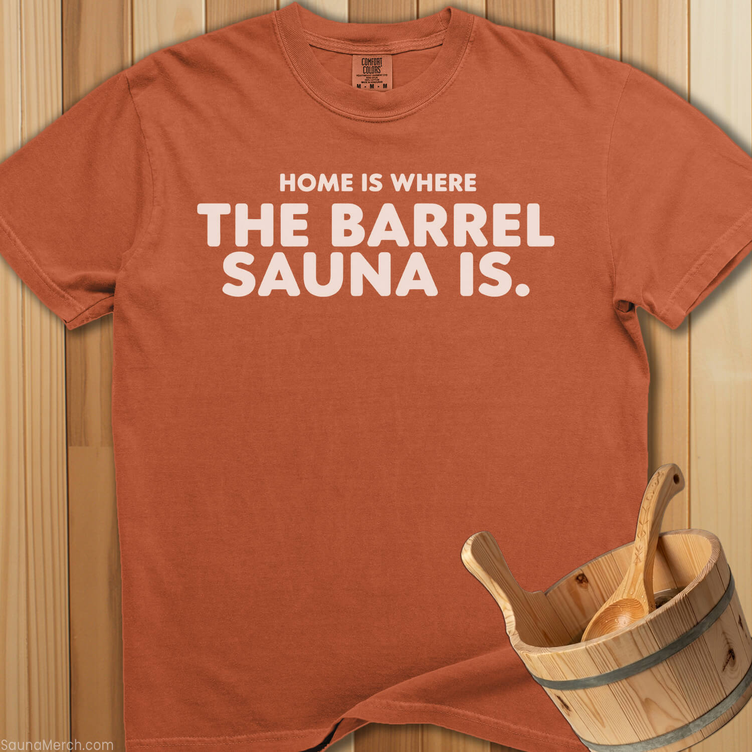 Home Is Where The Barrel Sauna Is T-Shirt - SaunaMerch