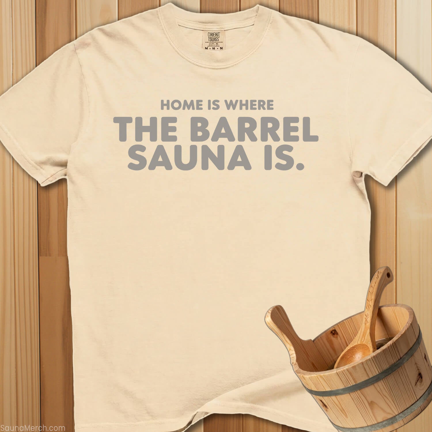 Home Is Where The Barrel Sauna Is T-Shirt - SaunaMerch