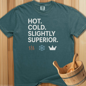 Hot Cold Slightly Superior T-Shirt - SaunaMerch