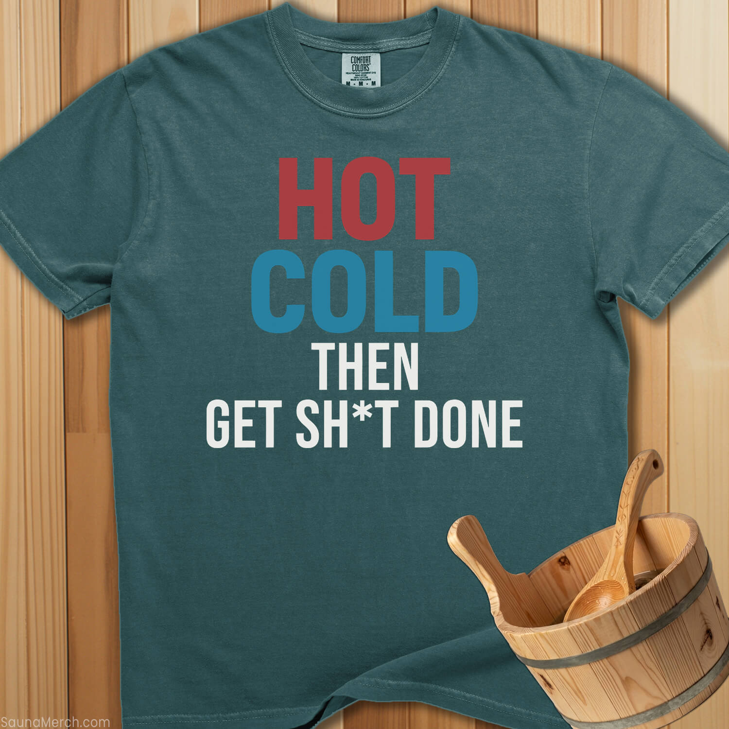 Hot Cold Then Get Stuff Done T-Shirt - Blue Spruce