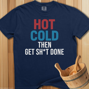 Hot Cold Then Get Stuff Done T-Shirt - Navy