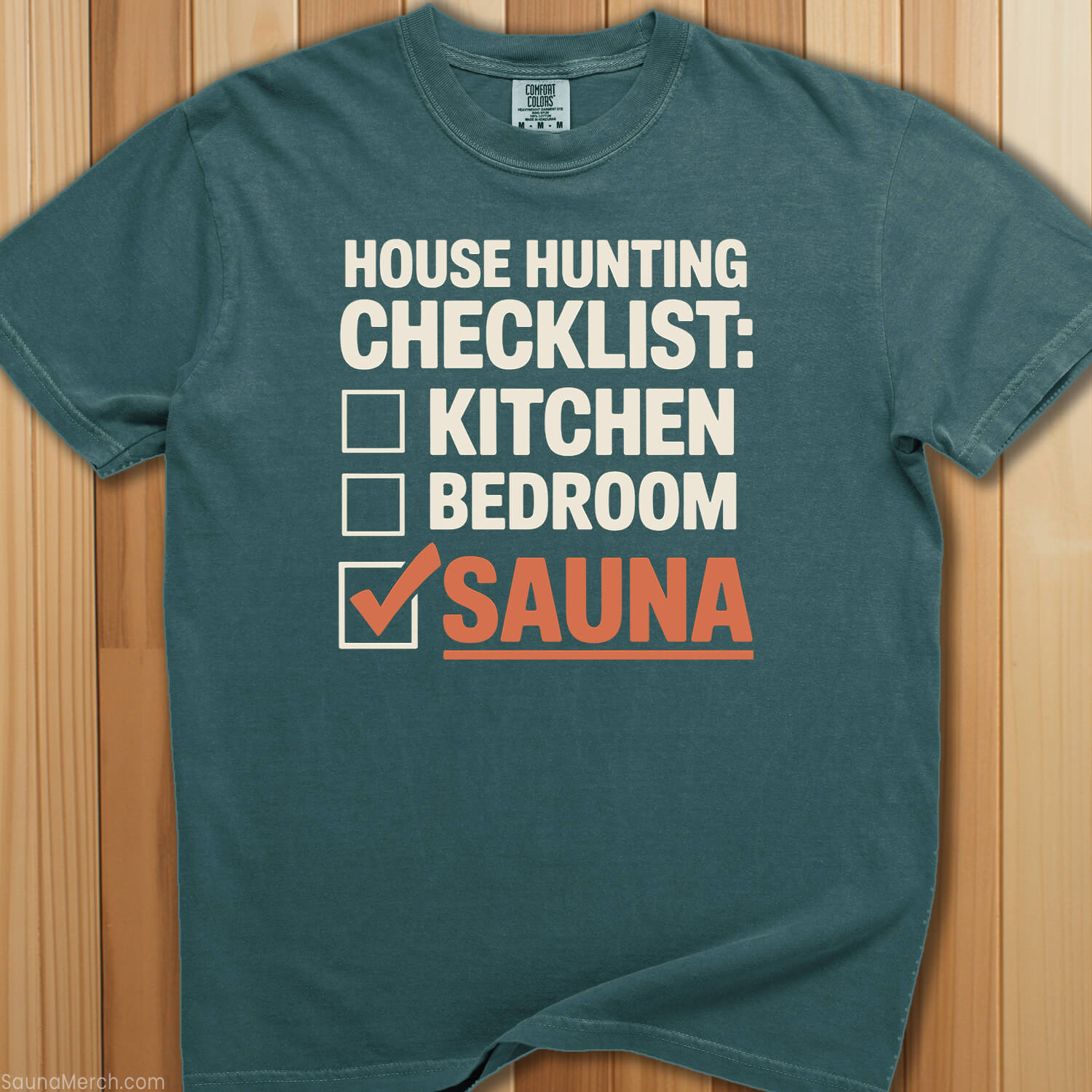 House Hunting: Sauna First T-Shirt - SaunaMerch
