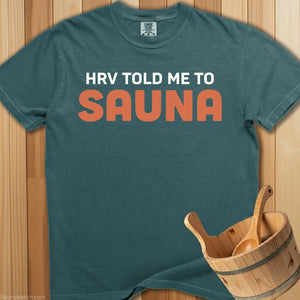 HRV Told Me To Sauna T-Shirt - SaunaMerch