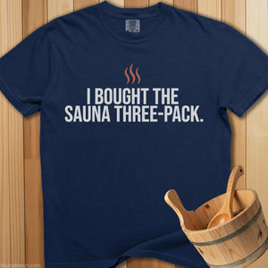 I Bought The Sauna Three-Pack T-Shirt - SaunaMerch