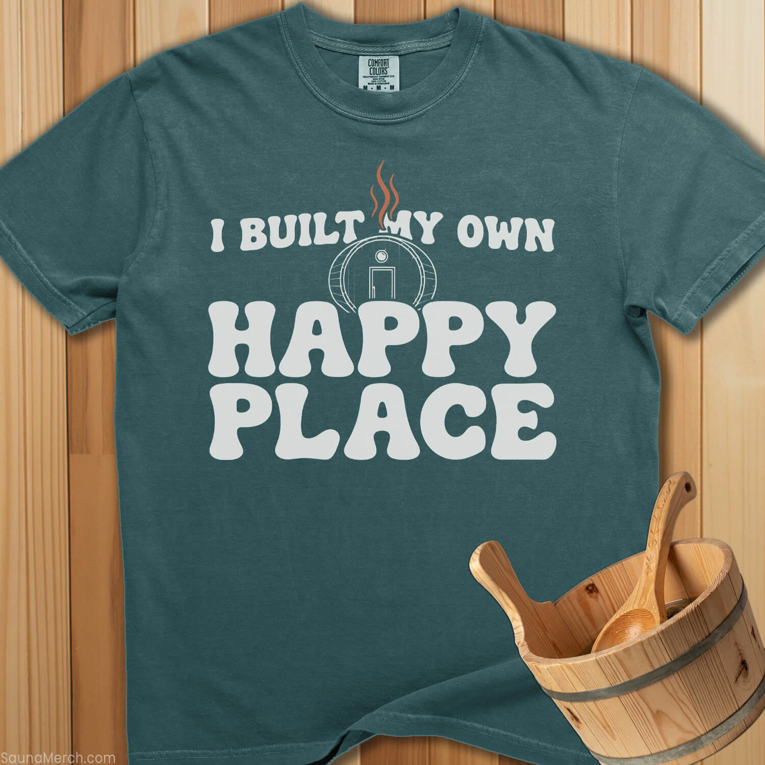 I Built My Own Happy Place T-Shirt - SaunaMerch