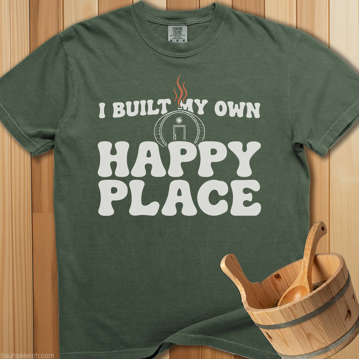 I Built My Own Happy Place T-Shirt - SaunaMerch