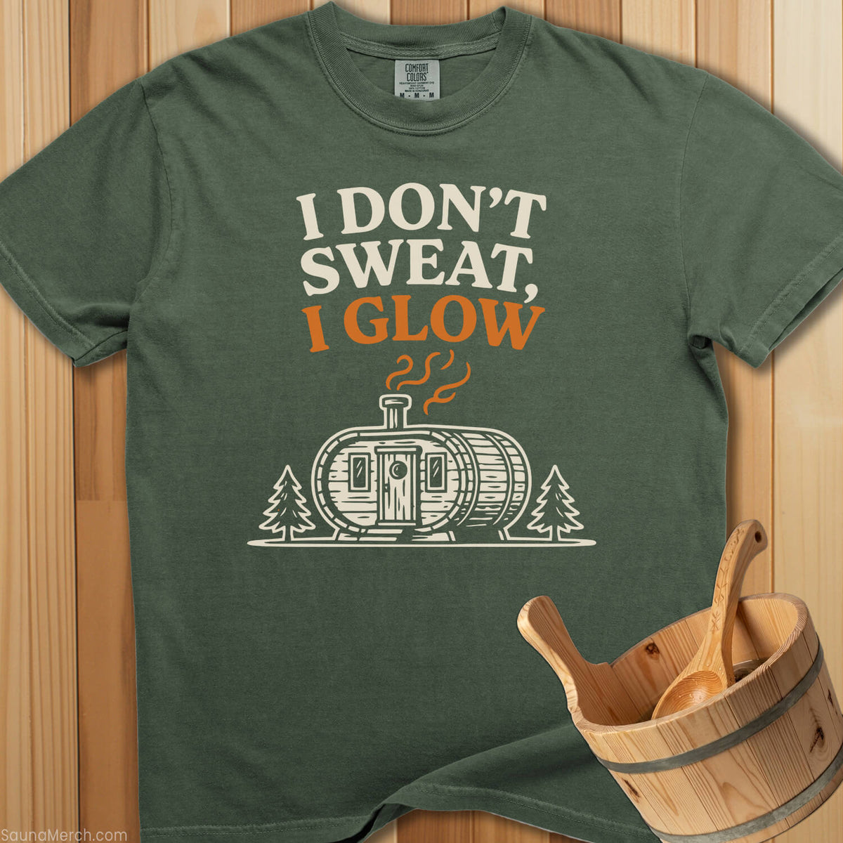 I Don't Sweat I Glow T-Shirt - Moss