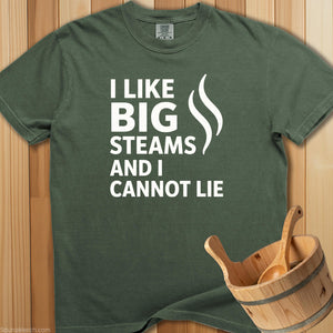 I Like Big Steams Cannot Lie T-Shirt - SaunaMerch