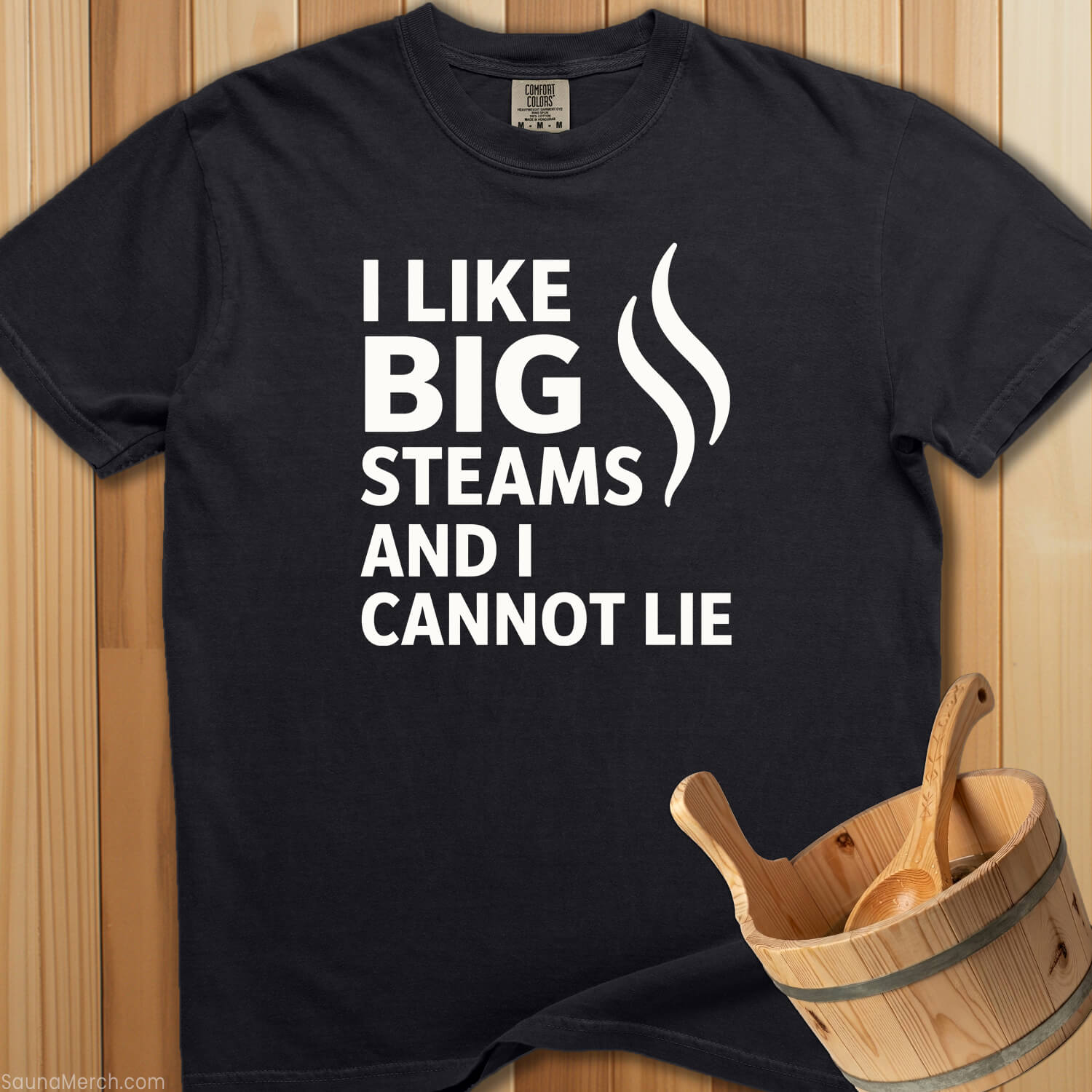 I Like Big Steams Cannot Lie T-Shirt - SaunaMerch