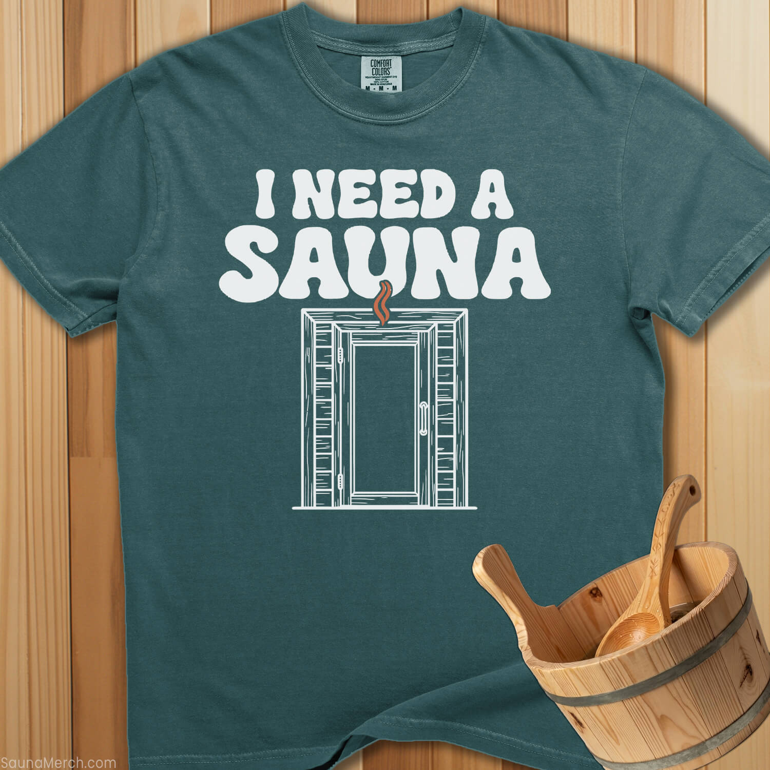 I Need a Sauna T-Shirt - Blue Spruce