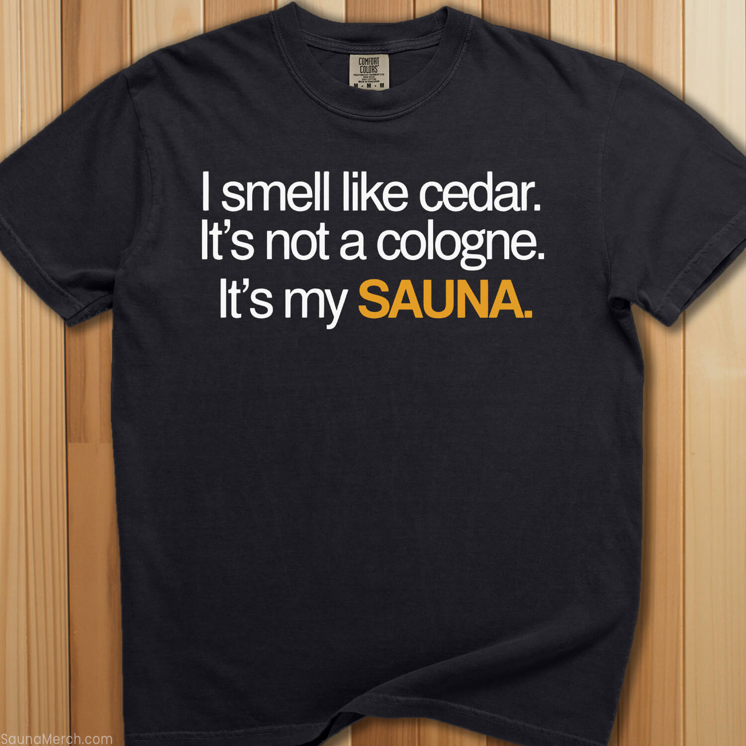 I Smell Like Cedar From My Sauna T-Shirt - SaunaMerch