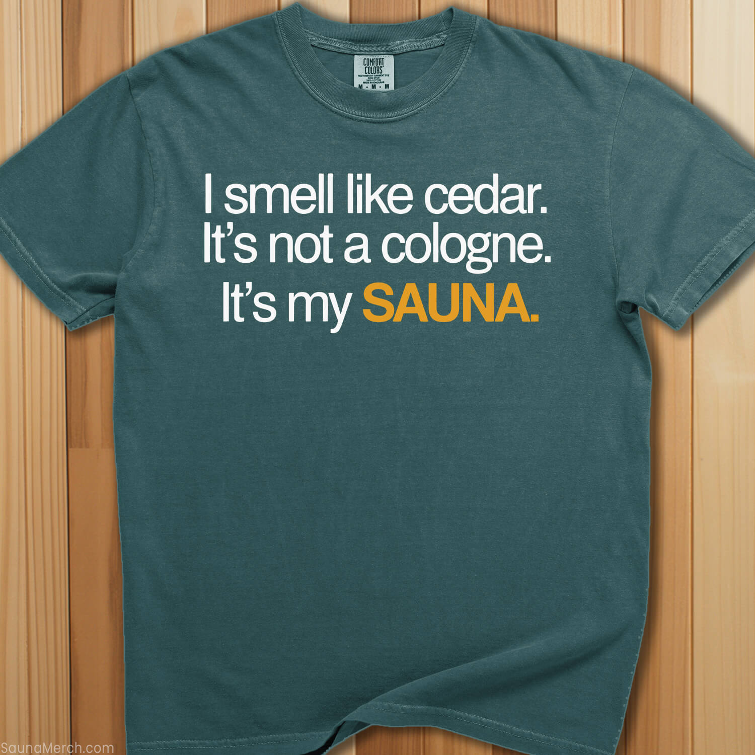 I Smell Like Cedar From My Sauna T-Shirt - SaunaMerch
