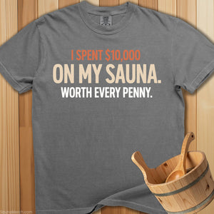 I Spent $10,000 On My Sauna T-Shirt - SaunaMerch