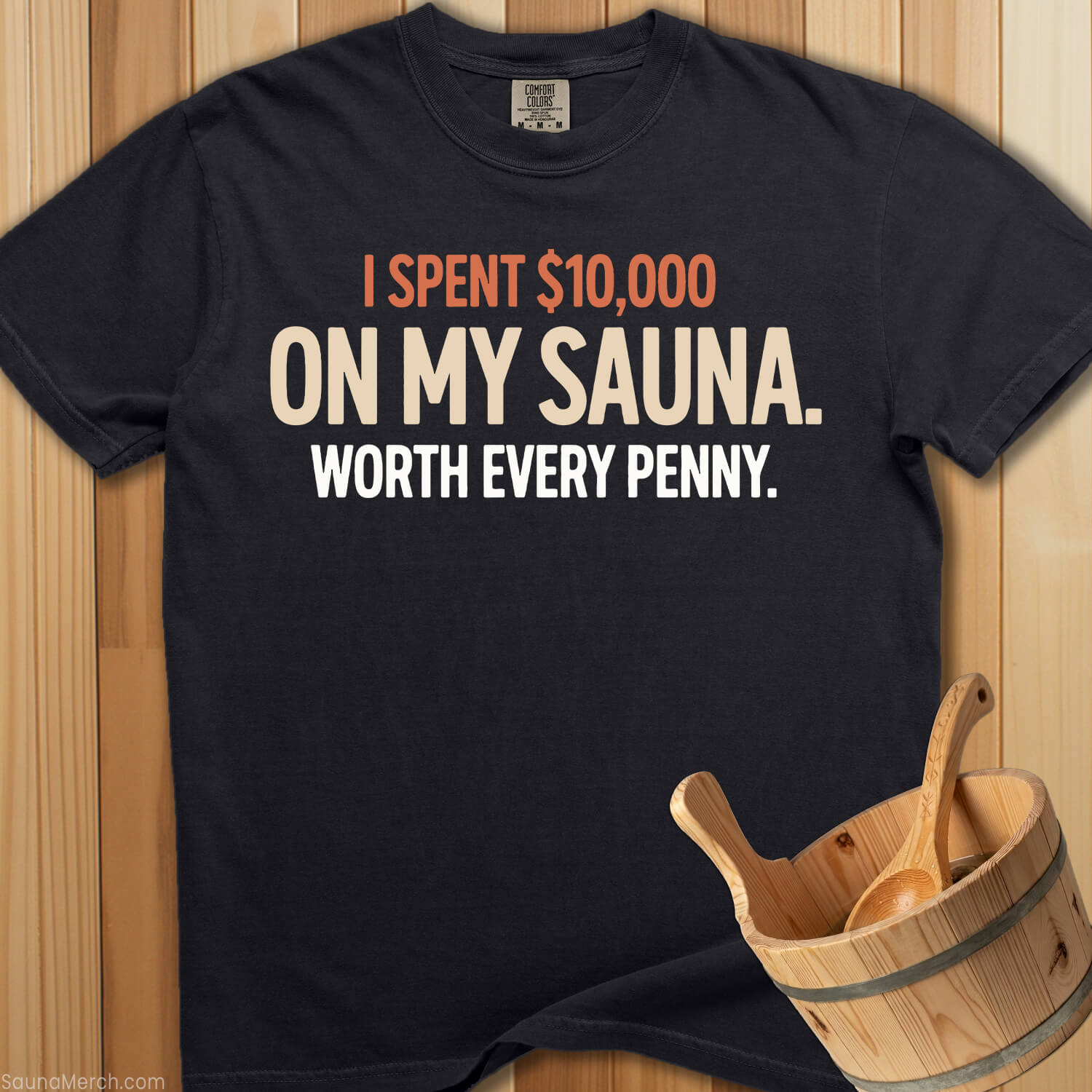 I Spent $10,000 On My Sauna T-Shirt - SaunaMerch