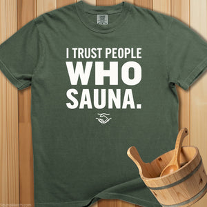 I Trust People Who Sauna T-Shirt - SaunaMerch