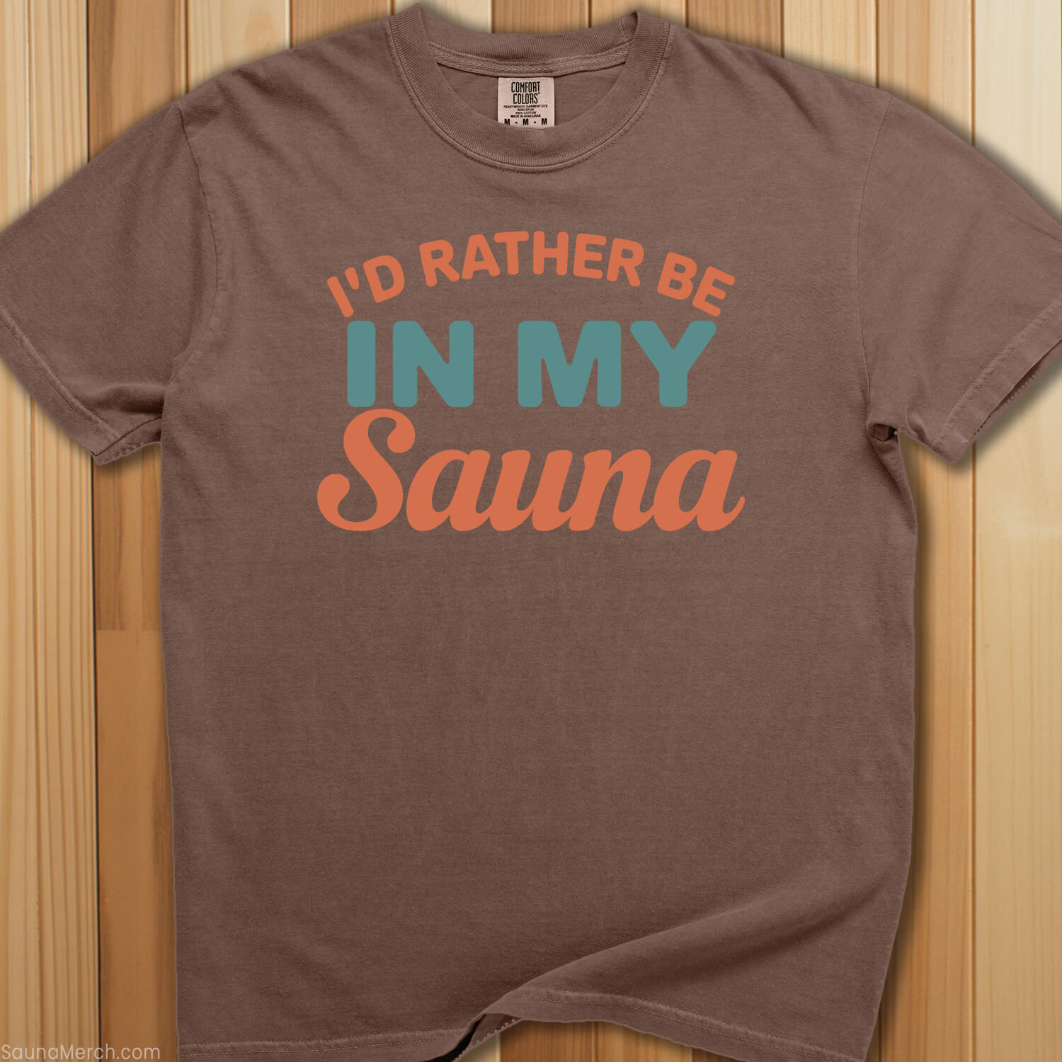 I'd Rather Be In My Sauna T-Shirt - SaunaMerch