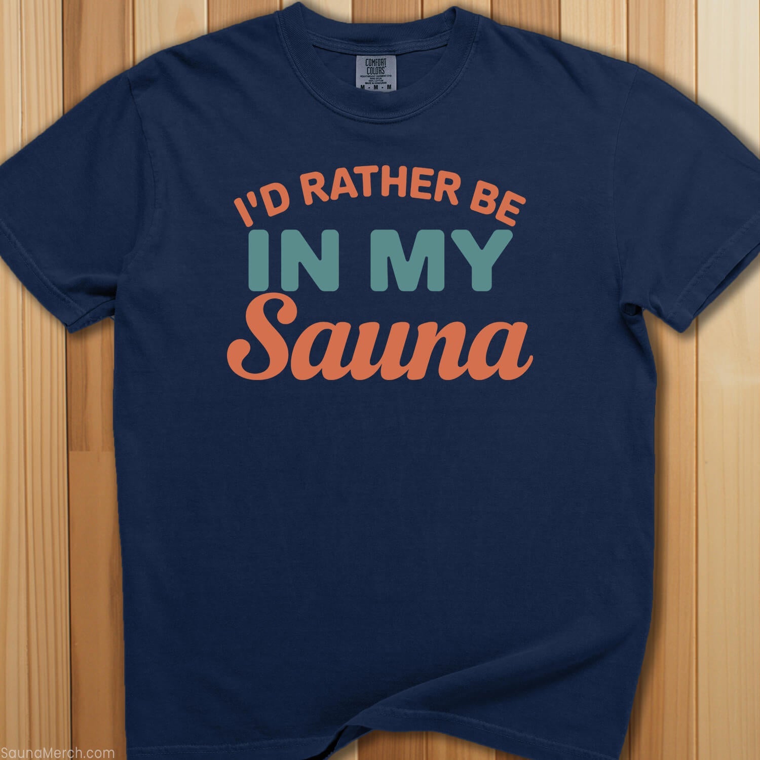 I'd Rather Be In My Sauna T-Shirt - SaunaMerch
