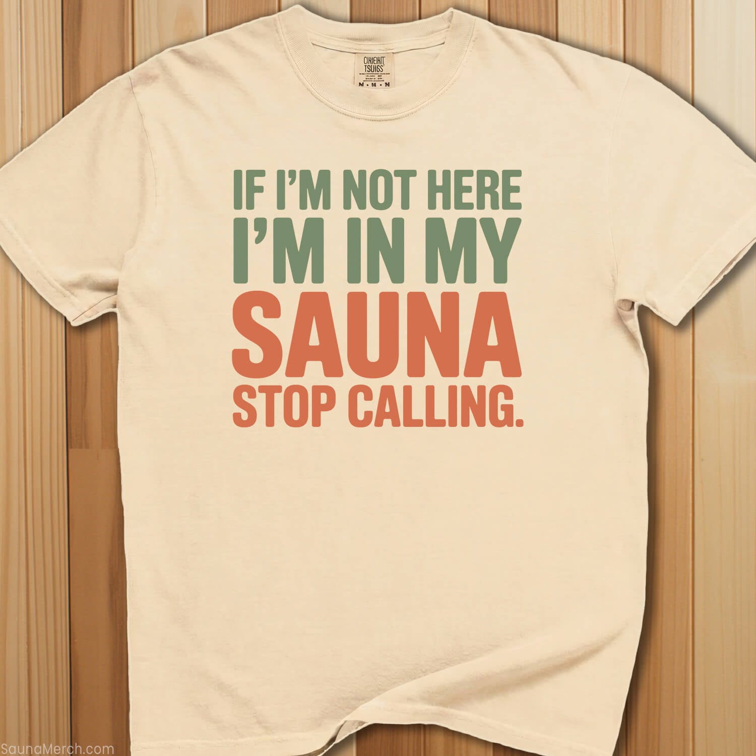 In My Sauna Stop Calling T-Shirt - SaunaMerch