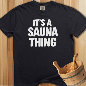 It's a Sauna Thing T-Shirt - Black