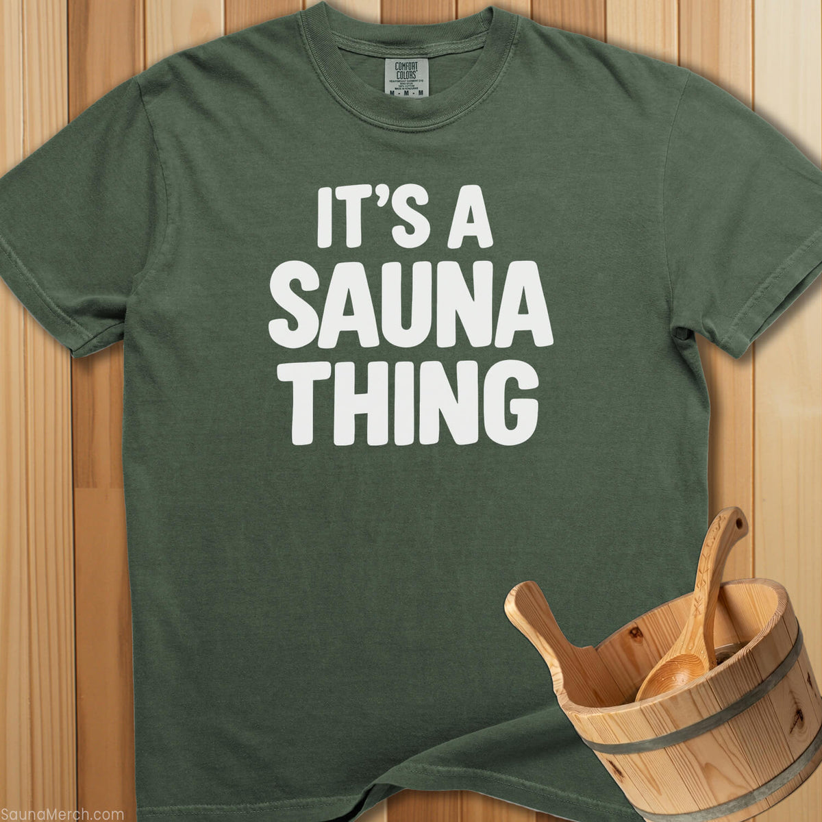 It's a Sauna Thing T-Shirt - Moss