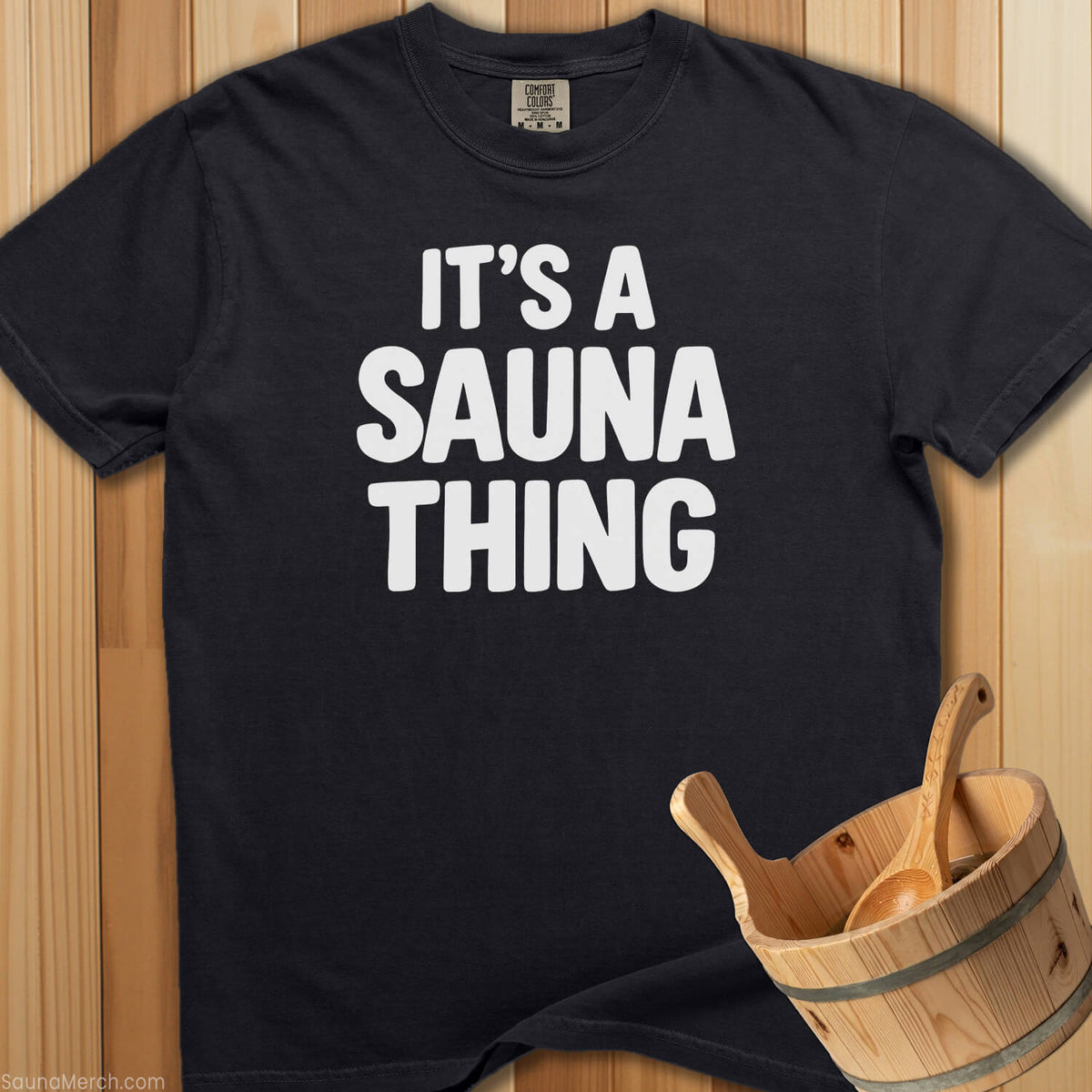 It's a Sauna Thing T-Shirt - SaunaMerch