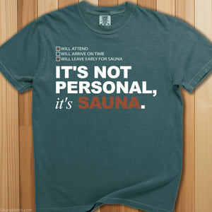 It's Not Personal, It's Sauna T-Shirt - SaunaMerch