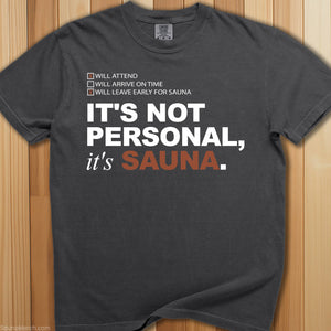It's Not Personal, It's Sauna T-Shirt - SaunaMerch
