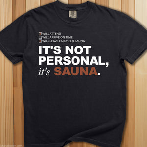 It's Not Personal, It's Sauna T-Shirt - SaunaMerch