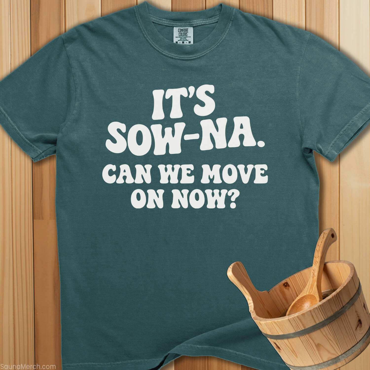 It's Sow-Na Can We Move On T-Shirt - SaunaMerch