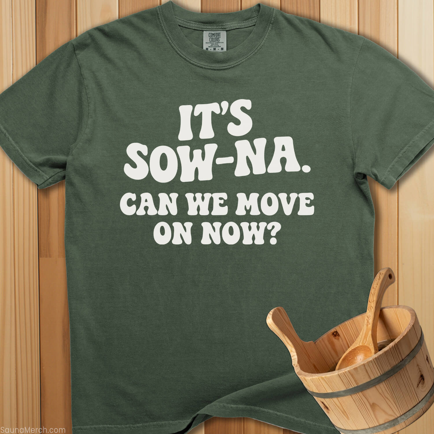 It's Sow-Na Can We Move On T-Shirt - SaunaMerch