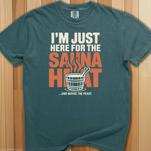 Just Here For The Sauna Heat T-Shirt - SaunaMerch