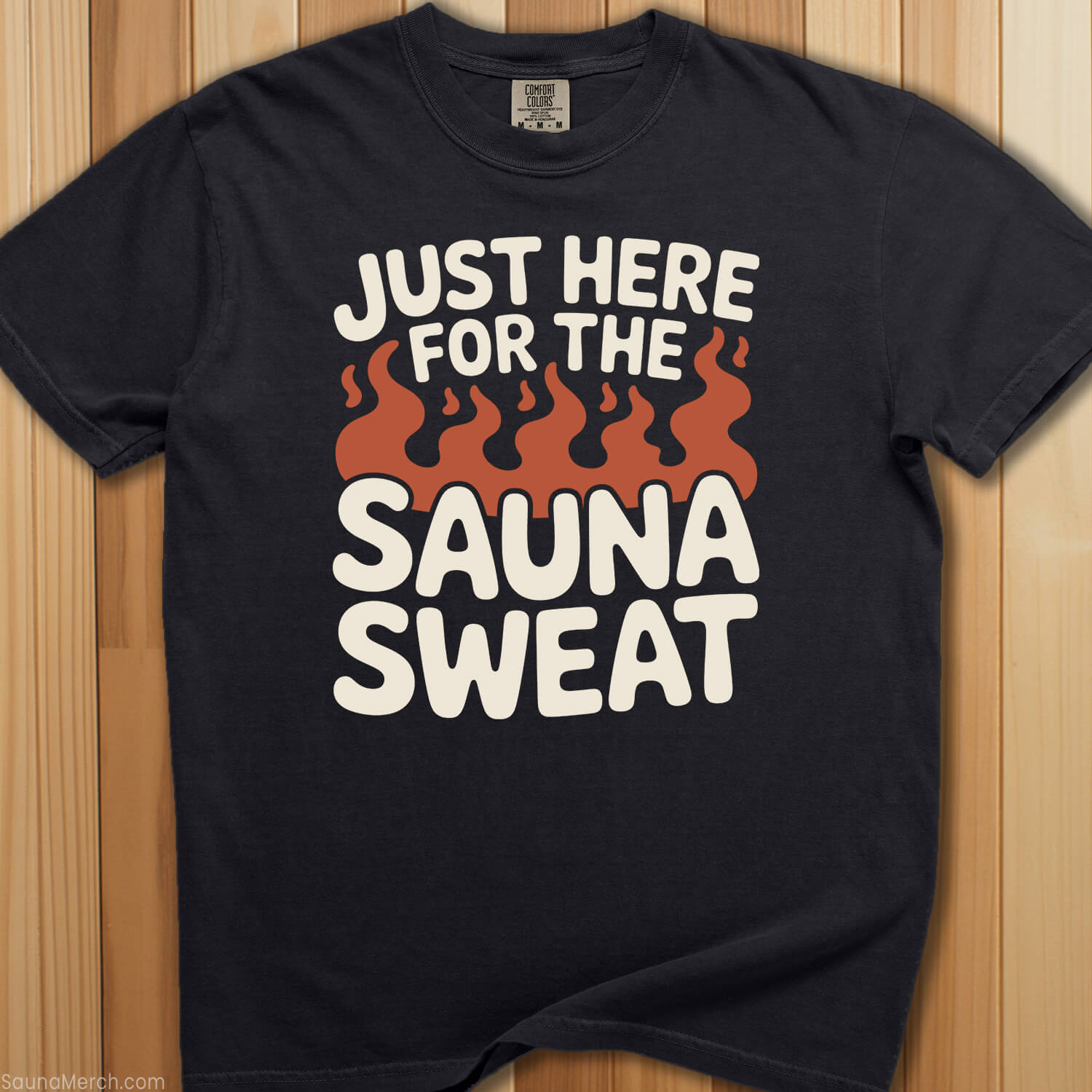 Just Here For The Sauna Sweat T-Shirt - SaunaMerch