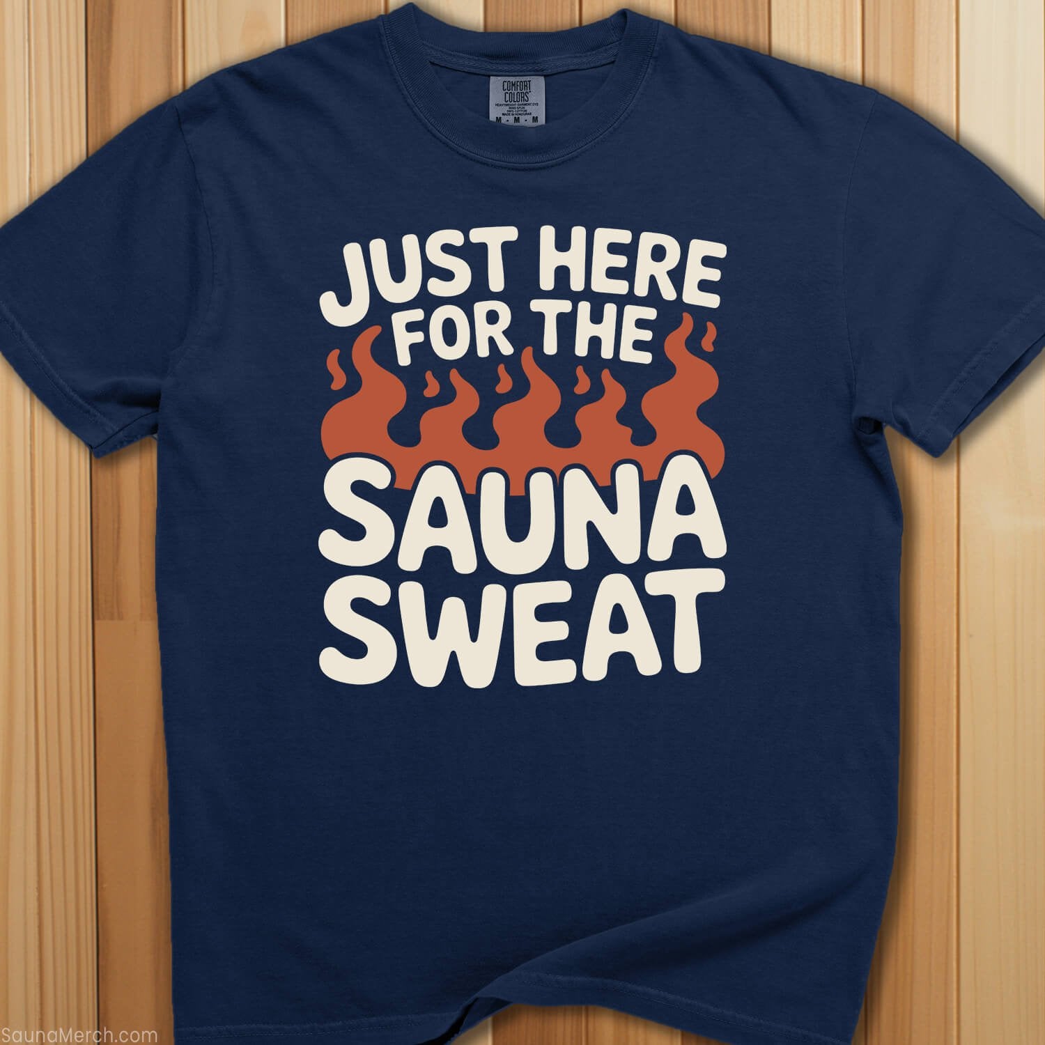 Just Here For The Sauna Sweat T-Shirt - SaunaMerch