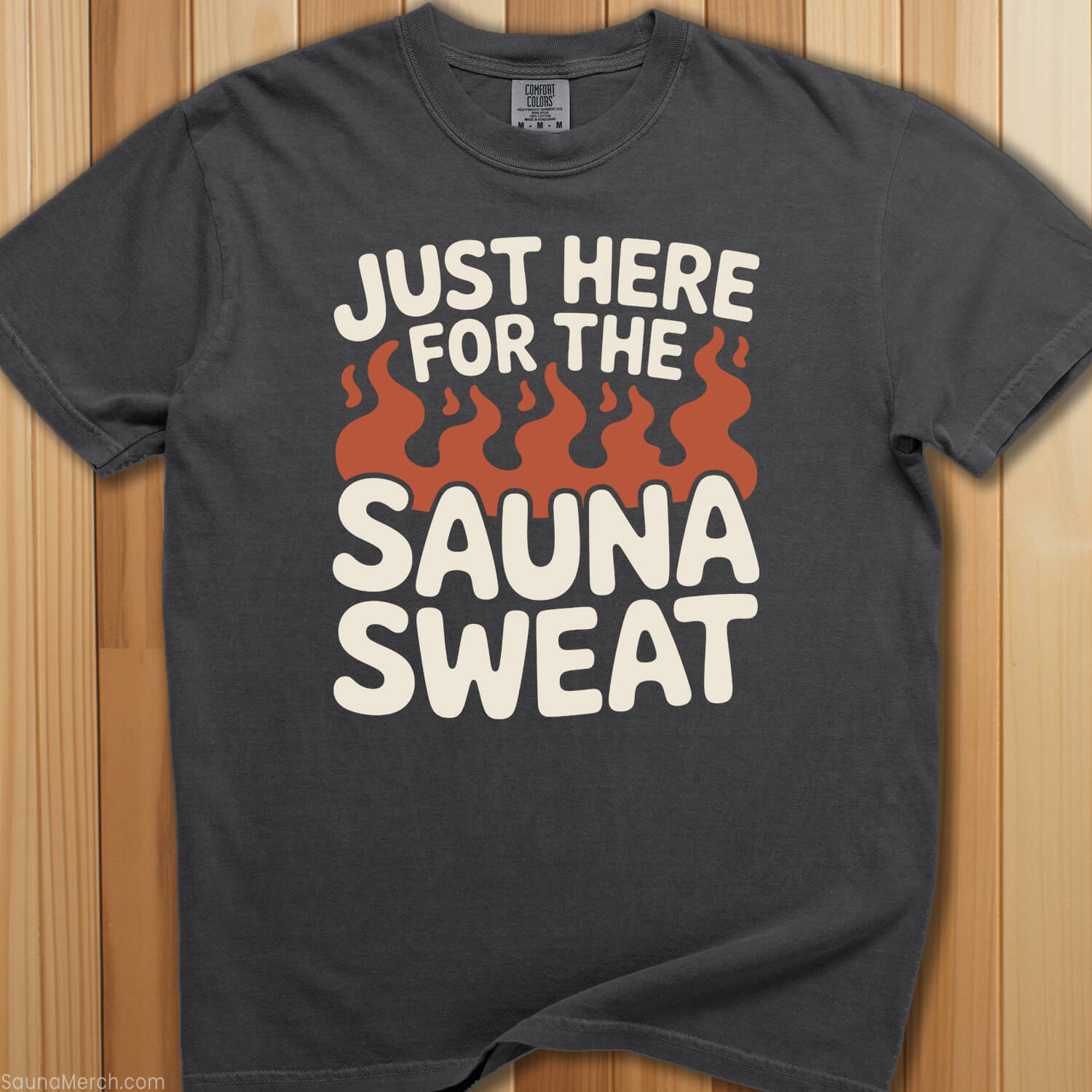 Just Here For The Sauna Sweat T-Shirt - SaunaMerch