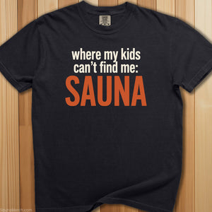 Kids Can't Find Me: Sauna T-Shirt - SaunaMerch