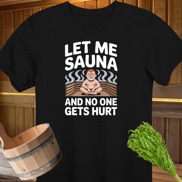 Let Me Sauna T-Shirt
