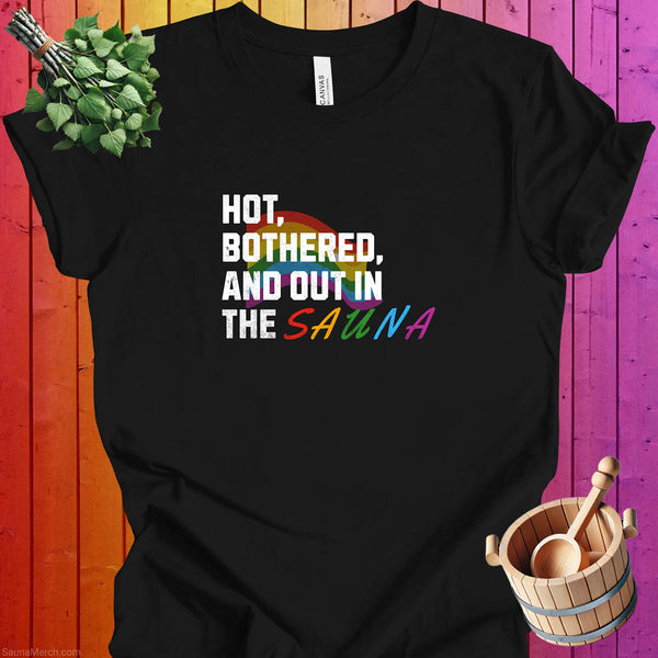 Hot, Bothered & Out LGBTQ+ Sauna Tee