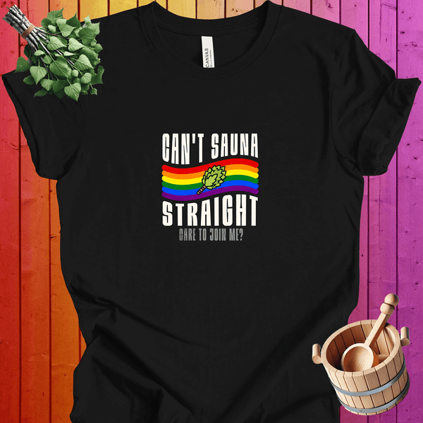 "Can't Sauna Straight" LGBTQ+ Pride Unisex Sauna Tee