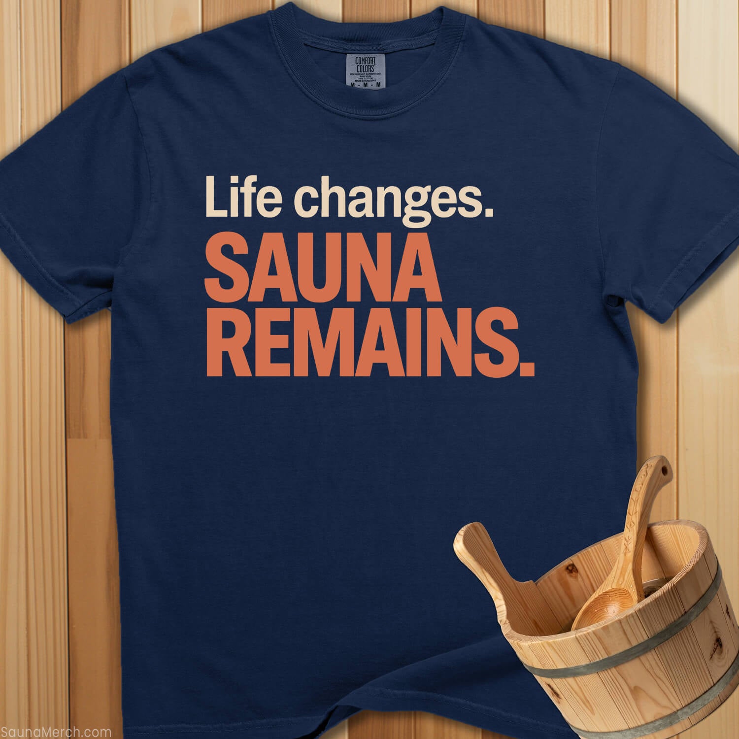 Life Changes Sauna Remains T-Shirt - SaunaMerch