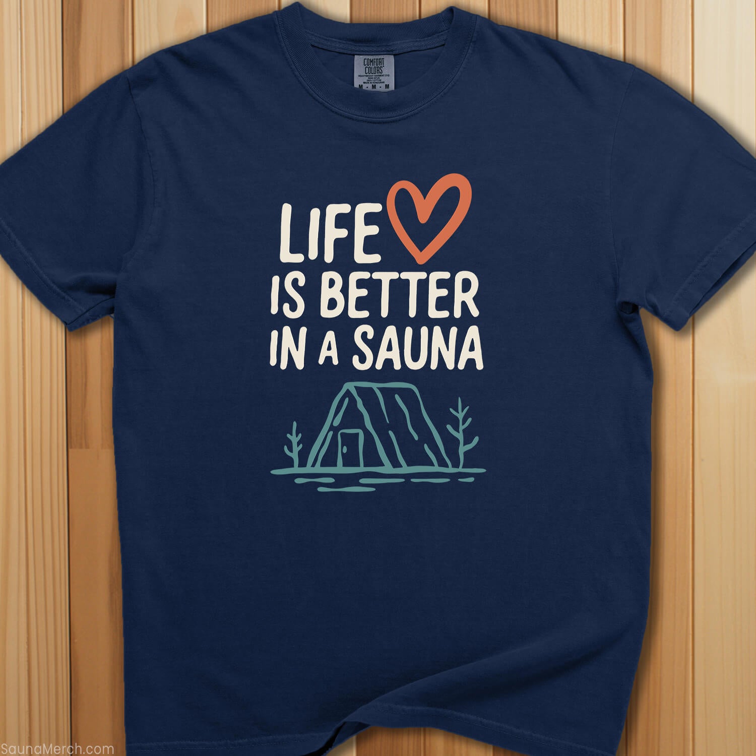 Life Is Better In a Sauna T-Shirt