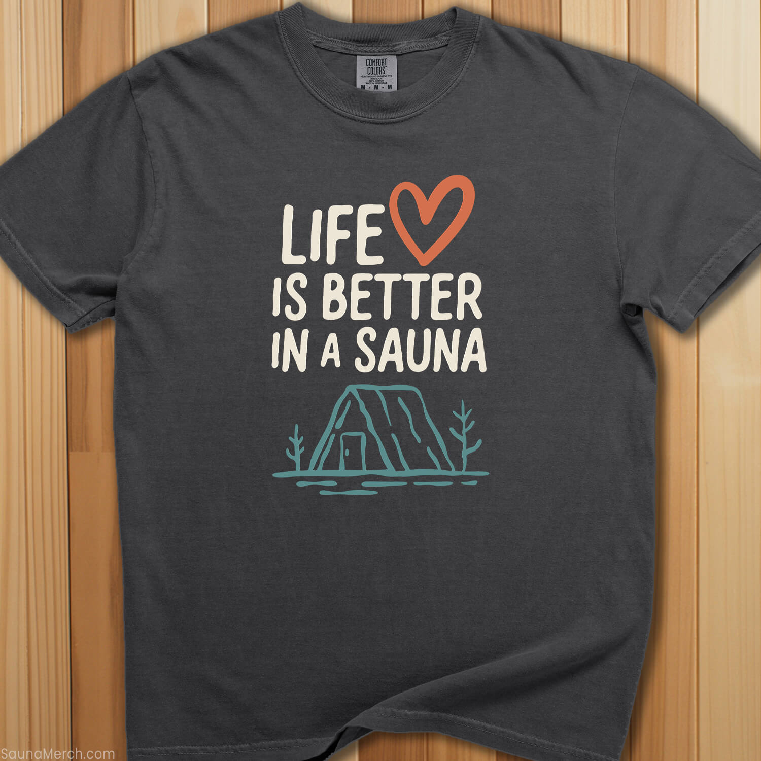 Life Is Better In a Sauna T-Shirt - SaunaMerch