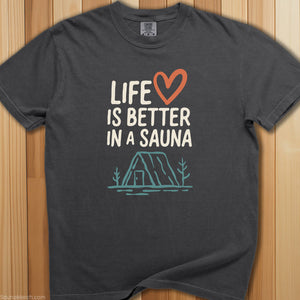 Life Is Better In a Sauna T-Shirt - SaunaMerch
