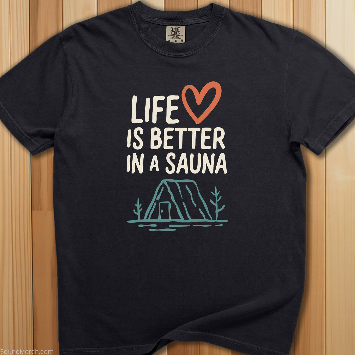 Life Is Better In a Sauna T-Shirt - SaunaMerch