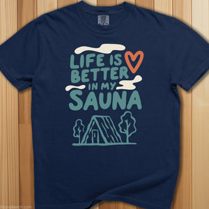 Life Is Better In My Sauna T-Shirt - SaunaMerch